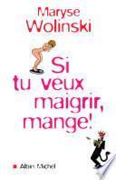 Si tu veux maigrir, mange !