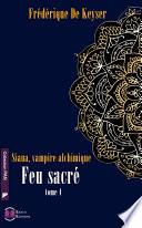 Siana Vampire Alchimique - Tome 4 - Feu Sacré