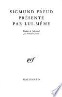 Sigmund Freud présenté par lui-même