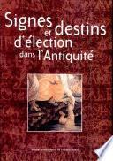Signes et destins d'élection dans l'antiquité