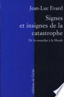 Signes et insignes de la catastrophe