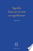 Signifier. Essai sur la mise en signification