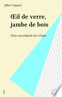 Œil de verre, jambe de bois