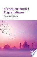 Silence, on tourne ! Fugue Indienne