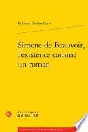 Simone de Beauvoir, l'existence comme un roman
