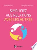 Simplifiez vos relations avec les autres