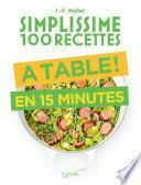 Simplissime 100 recettes : à table en 15 minutes