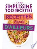 Simplissime 100 recettes - Recettes venues d'ailleurs