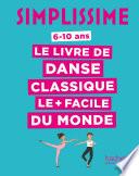 Simplissime Le livre de danse classique le + facile du monde