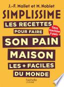 SIMPLISSIME Les recettes pour faire son pain maison les + faciles du monde