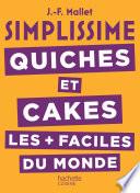 SIMPLISSIME Quiches et Cakes les plus faciles du monde