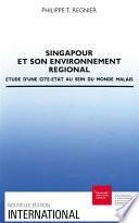 Singapour et son environnement régional
