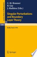 Singular Perturbations and Boundary Layer Theory