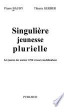 Singulière jeunesse plurielle