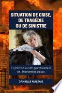 Situation de crise, de tragédie ou de sinistre Le point de vue des professionnels...
