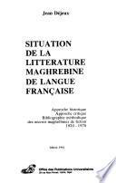 Situation de la littérature maghrébine de langue française