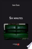 Six minutes