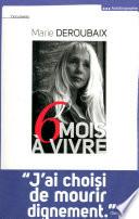 Six mois à vivre