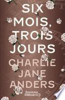 Six mois, trois jours