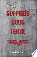 Six Pieds Sous Terre