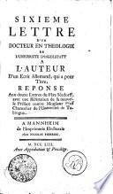 SIXIEME LETTRE DʼUN DOCTEUR EN THEOLOGIE DE LʼUNIVERSITE DʼINGOLSTATT A LʼAUTEUR Dʼun Ecrit Allamand, qui a pour Titre