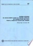 Sixieme Reunion du Sous-Comite Ouest and Centre Africain de Correlation des Sols pour la Mise en Valeur des Terres, Niamey, 1984