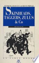Skinheads, taggers, zulus & co