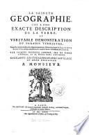 “La” Saincte Geographie, C'est A Dire, Exacte Description De La Terre, Et Veritable Demonstration Dv [Du] Paradis Terrestre
