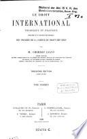 “Le” droit international théorique et pratique