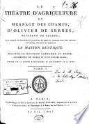 “Le” theatre d'agriculture et mesnage des champs, d'Olivier de Serres, seigneur du Pradel