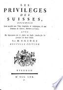 “Les” Privileges Des Suisses, Ensemble Ceux accordés aux Villes Imperiales & Anseatiques, & aux Habitans de Geneve, Résidens en France
