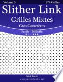Livre Slither Link Grilles Mixtes Gros Caractères - Facile à Difficile - Volume 5 - 276 Grilles