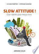 Slow attitude !