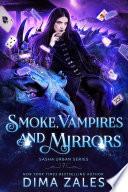 Smoke, Vampires, and Mirrors (Sasha Urban Series: Book 7)