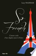 So french, l'amour vache d'une anglaise pour la France