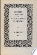 Societe D'Histoire et D'Archeologie de Geneve Bulletin
