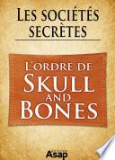 Sociétés secrètes : l’ordre de « Skull and Bones »
