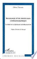 Sociologie d'une institution cinématographique