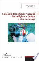 Sociologie des pratiques musicales des collègiens et lycéens à l'ère numérique
