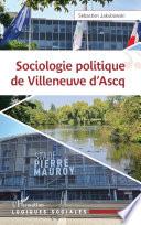 SOCIOLOGIE POLITIQUE DE VILLENEUVE D ASCQ