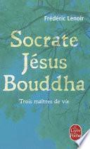Socrate, Jésus, Bouddha