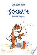 Socrate, un homme dangereux