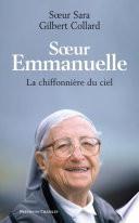 Soeur Emmanuelle - La chiffonnière du ciel