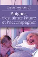 Soigner, c'est aimer l'autre et l'accompagner