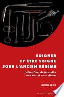 Soigner et être soigné sous l’Ancien Régime