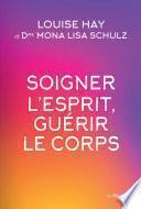 Soigner l'esprit, guérir le corps