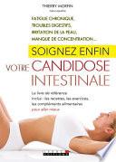Soignez enfin votre candidose intestinale