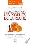 Soignez-vous avec les produits de la ruche
