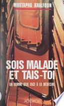 Sois malade et tais-toi !