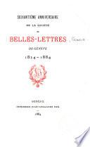 Soixantième anniversaire de la Société de belles-lettres de Genève, 1824-1884